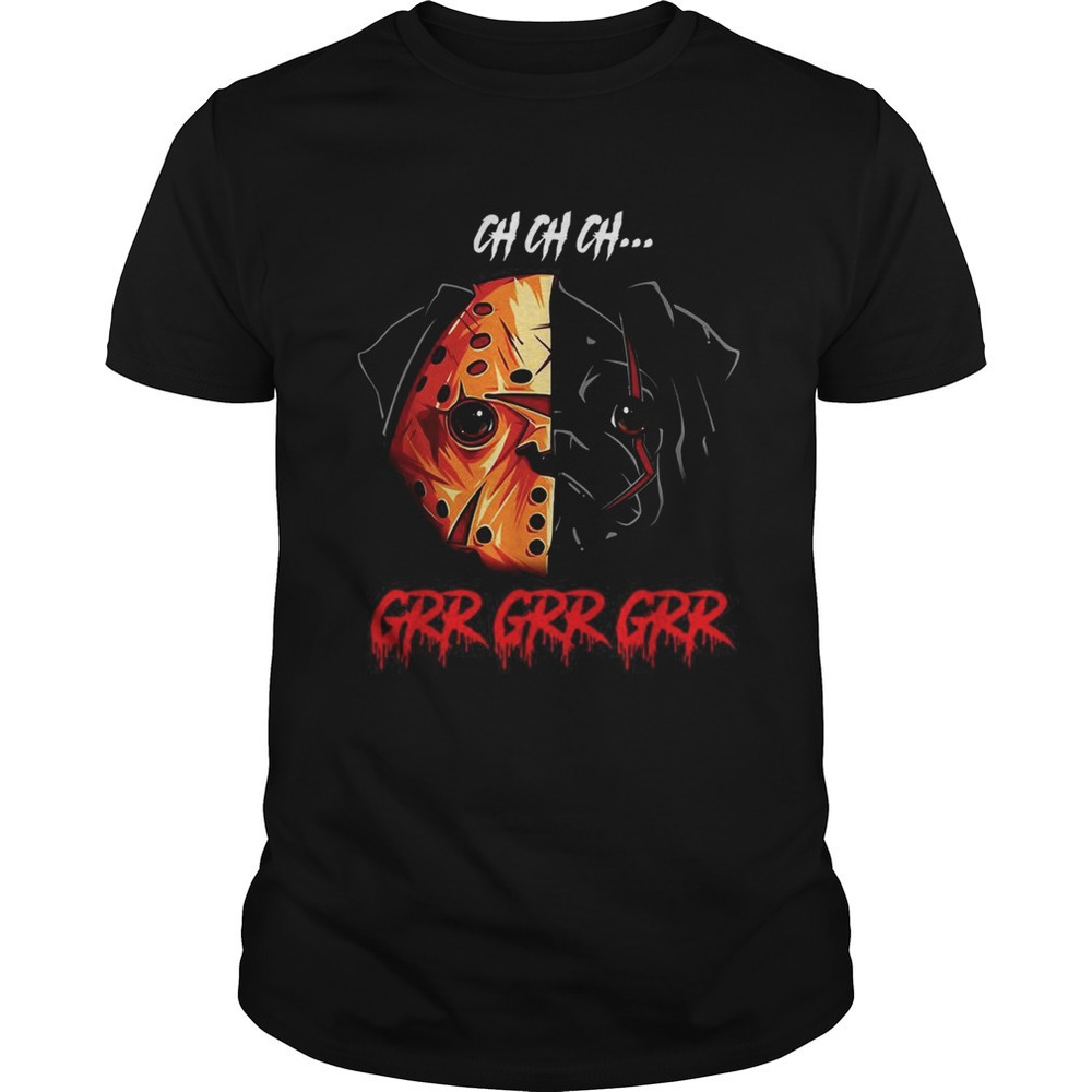 Jason Voorhees Pitbull Ch Ch Ch Grr Grr Grr Shirt